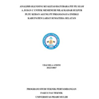 ANALISIS BLENDING KUALITAS BATUBARA PIT PE SEAM<br /><br />
A, B DAN C UNTUK MEMENUHI NILAI KADAR SULFUR<br /><br />
PLTU KEBAN AGUNG PT PRIAMANAYA ENERGI<br /><br />
KABUPATEN LAHAT SUMATERA SELATAN