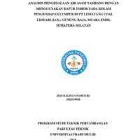 ANALISIS PENGELOLAAN AIR ASAM TAMBANG DENGAN MENGGUNAKAN KAPUR TOHOR PADA KOLAM PENGENDAPAN LUMPUR DI PT LEMATANG COAL LESTARI (LCL), GUNUNG RAJA, MUARA ENIM, SUMATERA SELATAN