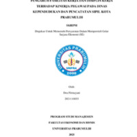 PENGARUH FASILITAS KERJA DAN DISIPLIN KERJA<br /><br />
TERHADAP KINERJA PEGAWAI PADA DINAS<br /><br />
KEPENDUDUKAN DAN PENCATATAN SIPIL KOTA<br /><br />
PRABUMULIH