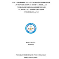 EVALUASI PRODUKTIVITAS EXCAVATOR CATERPILLAR<br /><br />
395 DAN OFF HIGHWAY TRUCK CATERPILLAR<br /><br />
773E PADA PENGUPASAN OVERBURDEN DI<br /><br />
PT DIZAMATRA POWERINDO LAHAT<br /><br />
SUMATERA SELATAN